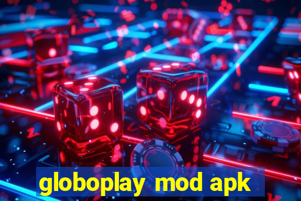 globoplay mod apk